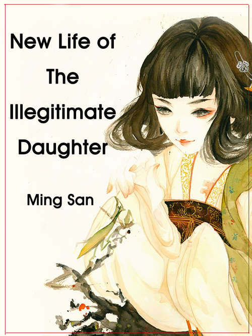 Book cover of New Life of The Illegitimate Daughter: Volume 1 (Volume 1 #1)
