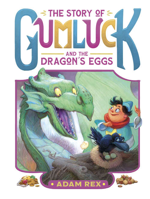 Book cover of The Story of Gumluck and the Dragon’s Eggs: Book Two