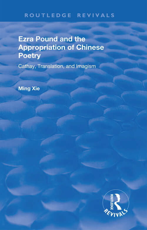 Book cover of Ezra Pound and the Appropriation of Chinese Poetry: Cathay, Translation, and Imagism (Comparative Literature And Cultural Studies)
