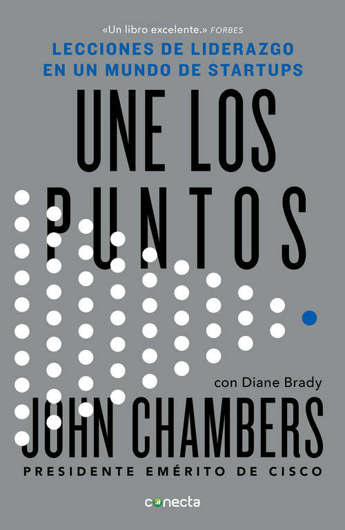 Book cover of Une los puntos: Lecciones de liderazgo en un mundo de startups