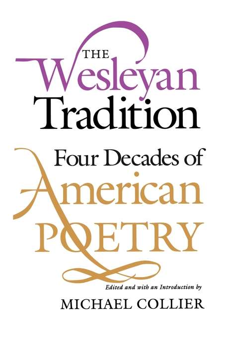 Book cover of The Wesleyan Tradition: Four Decades of American Poetry (Wesleyan Poetry Series)