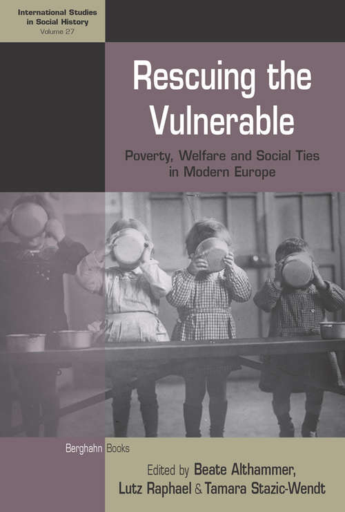 Book cover of Rescuing the Vulnerable: Poverty, Welfare and Social Ties in Modern Europe