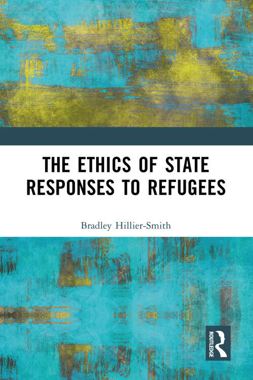 Book cover of The Ethics of State Responses to Refugees