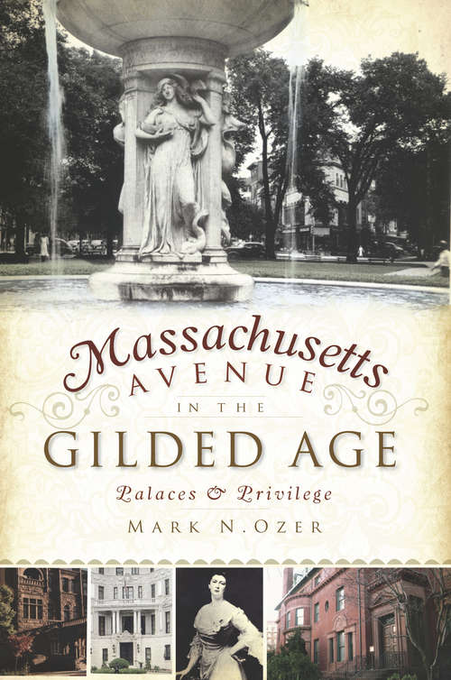 Book cover of Massachusetts Avenue in the Gilded Age: Palaces & Privilege