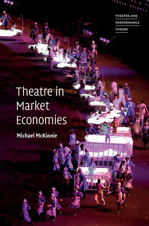 Book cover of Theatre in Market Economies (Theatre and Performance Theory)