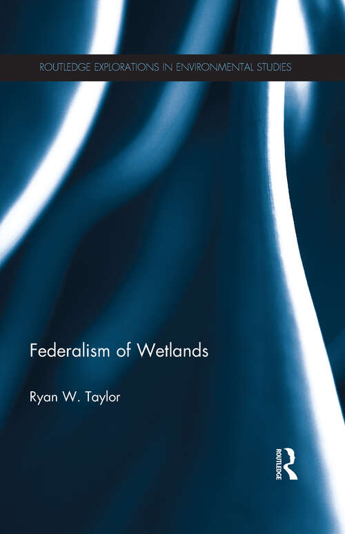 Book cover of Federalism of Wetlands: Federalism Of Wetlands (Routledge Explorations in Environmental Studies)