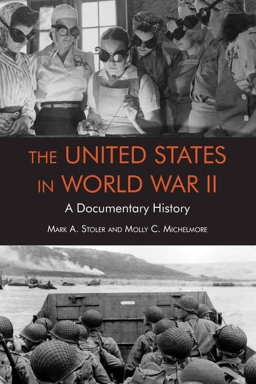 Book cover of The United States in World War II: A Documentary History