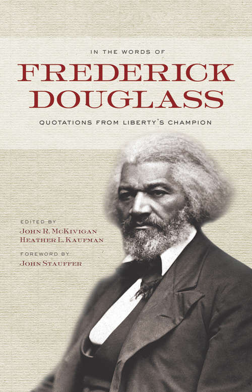 Book cover of In the Words of Frederick Douglass: Quotations from Liberty's Champion
