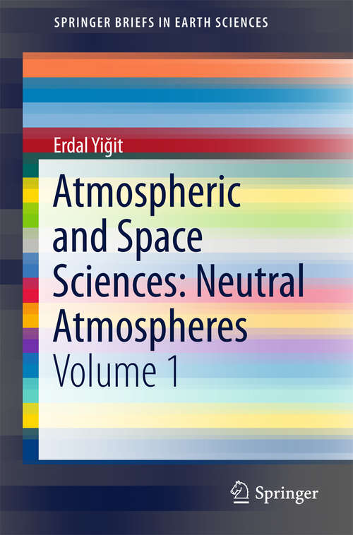 Book cover of Atmospheric and Space Sciences: Volume 1 (SpringerBriefs in Earth Sciences)