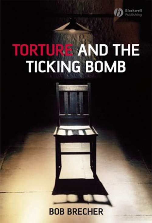 Book cover of Torture and the Ticking Bomb (Blackwell Public Philosophy Series)