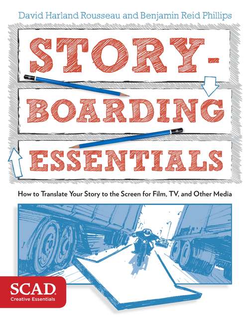 Book cover of Storyboarding Essentials: SCAD Creative Essentials (How to Translate Your Story to the Screen for Film, TV, and Other Media)