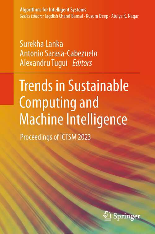 Book cover of Trends in Sustainable Computing and Machine Intelligence: Proceedings of ICTSM 2023 (2024) (Algorithms for Intelligent Systems)