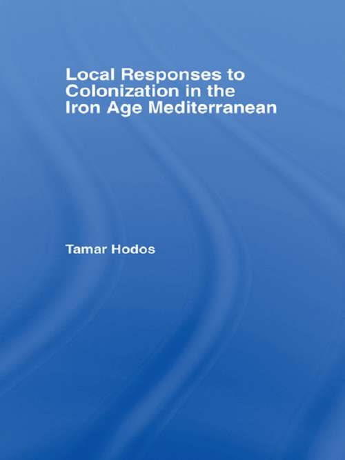 Book cover of Local Responses to Colonization in the Iron Age Meditarranean