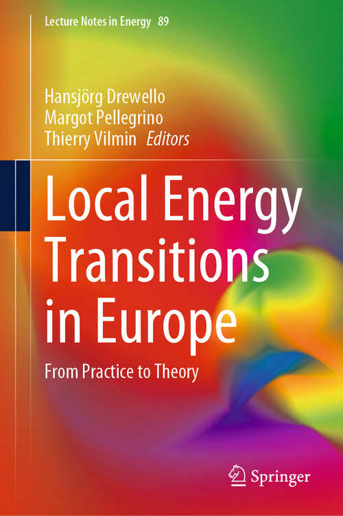 Book cover of Local Energy Transitions in Europe: From Practice to Theory (Lecture Notes in Energy #89)