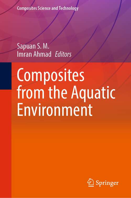 Book cover of Composites from the Aquatic Environment (1st ed. 2023) (Composites Science and Technology)