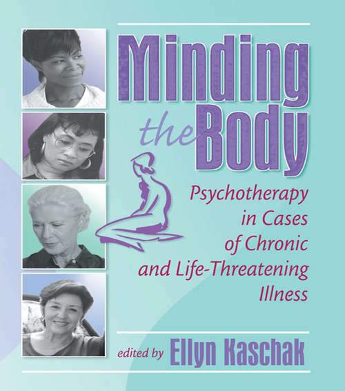 Book cover of Minding the Body: Psychotherapy in Cases of Chronic and Life-Threatening Illness