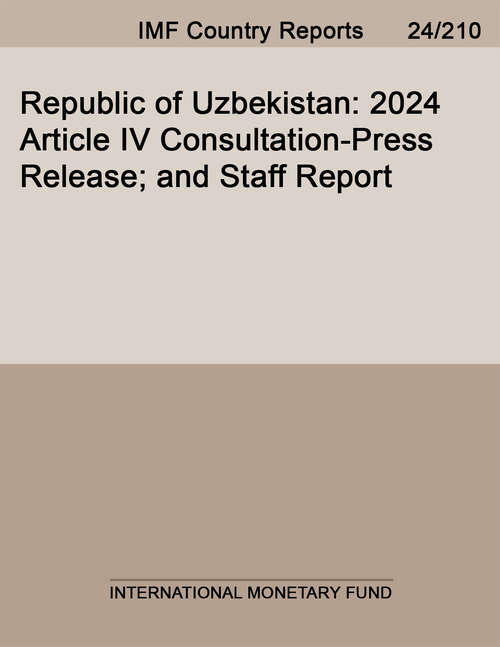 Book cover of Republic of Uzbekistan: 2024 Article Iv Consultation-press Release; And Staff Report (Imf Staff Country Reports)