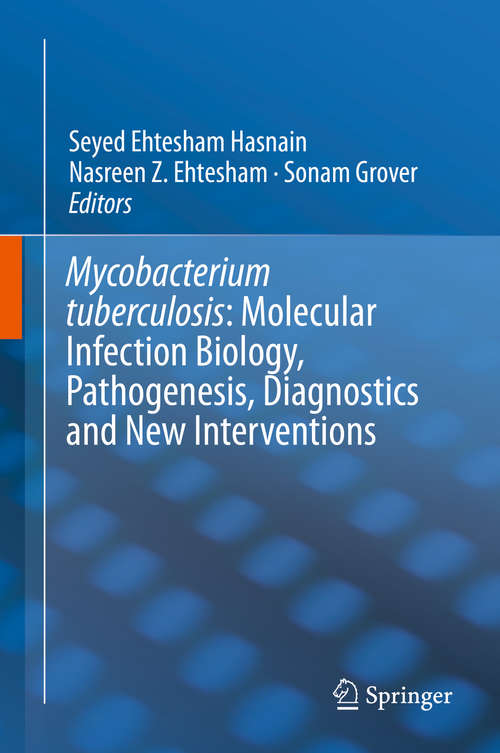Book cover of Mycobacterium Tuberculosis: Molecular Infection Biology, Pathogenesis, Diagnostics and New Interventions (1st ed. 2019)