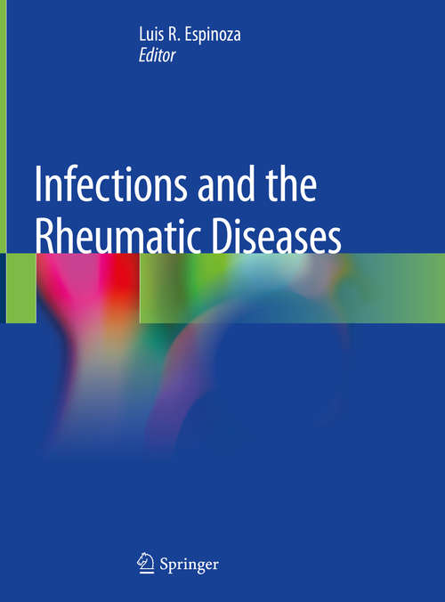 Book cover of Infections and the Rheumatic Diseases (1st ed. 2019) (The\clinics)