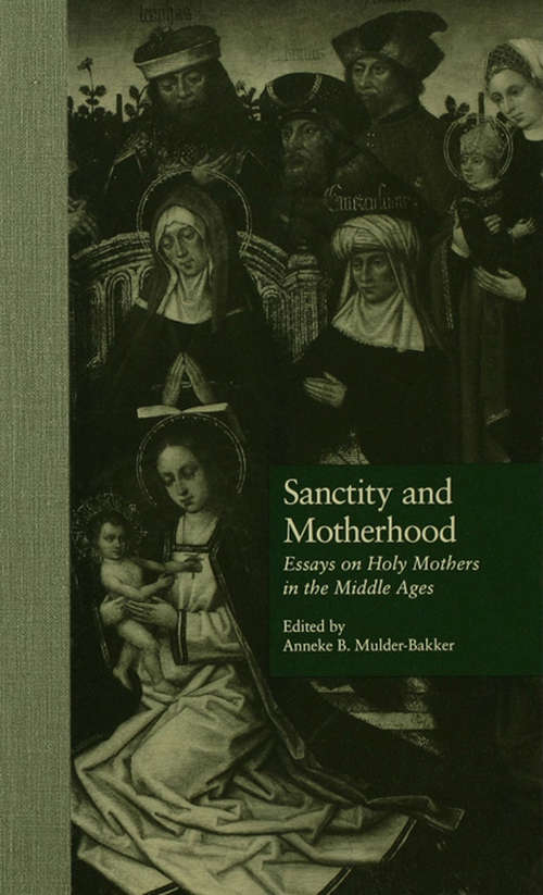 Book cover of Sanctity and Motherhood: Essays on Holy Mothers in the Middle Ages (Garland Medieval Casebooks)