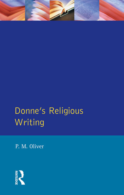 Book cover of Donne's Religious Writing: A Discourse of Feigned Devotion (Longman Medieval and Renaissance Library)