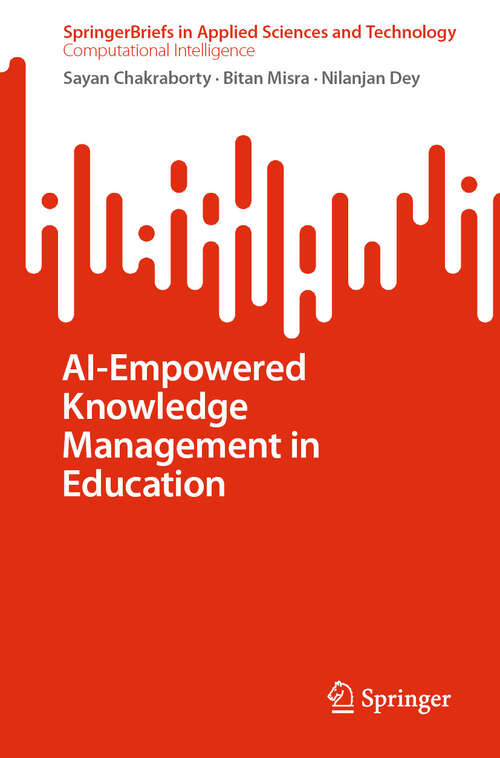 Book cover of AI-Empowered Knowledge Management in Education (2024) (SpringerBriefs in Applied Sciences and Technology)