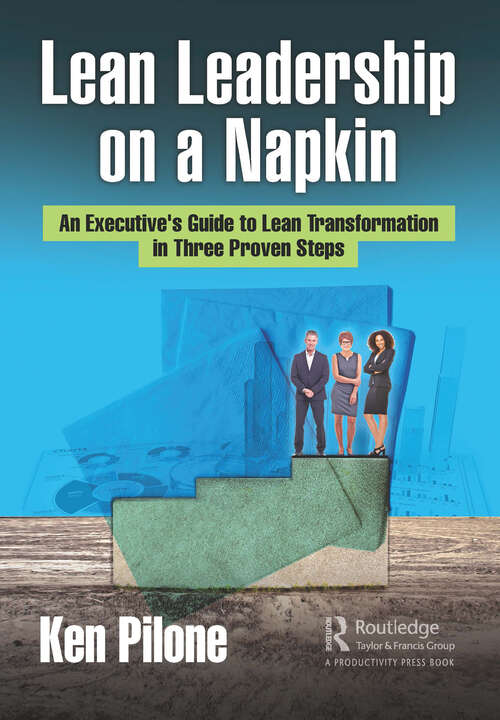 Book cover of Lean Leadership on a Napkin: An Executive's Guide to Lean Transformation in Three Proven Steps