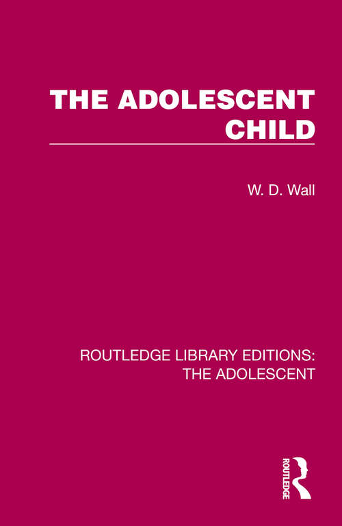 Book cover of The Adolescent Child (Routledge Library Editions: The Adolescent)