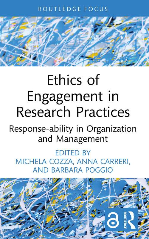 Book cover of Ethics of Engagement in Research Practices: Response-ability in Organization and Management (Routledge Focus on Women Writers in Organization Studies)