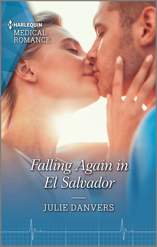 Book cover of Falling Again in El Salvador: One Night With Her Italian Doc / Falling Again In El Salvador (Mills And Boon Medical Ser.)