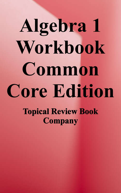 Book cover of Algebra 1 Workbook: Common Core Standards Edition