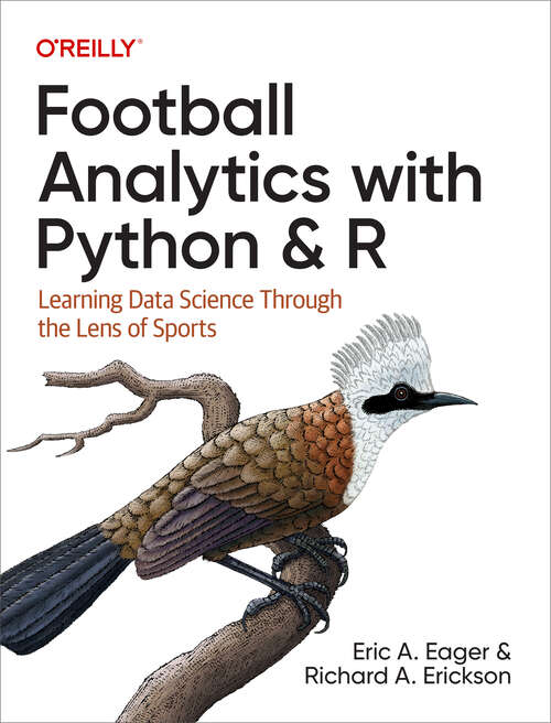 Book cover of Football Analytics with Python & R: Learning Data Science Through the Lens of Sports (1)