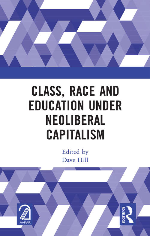 Book cover of Class, Race and Education under Neoliberal Capitalism
