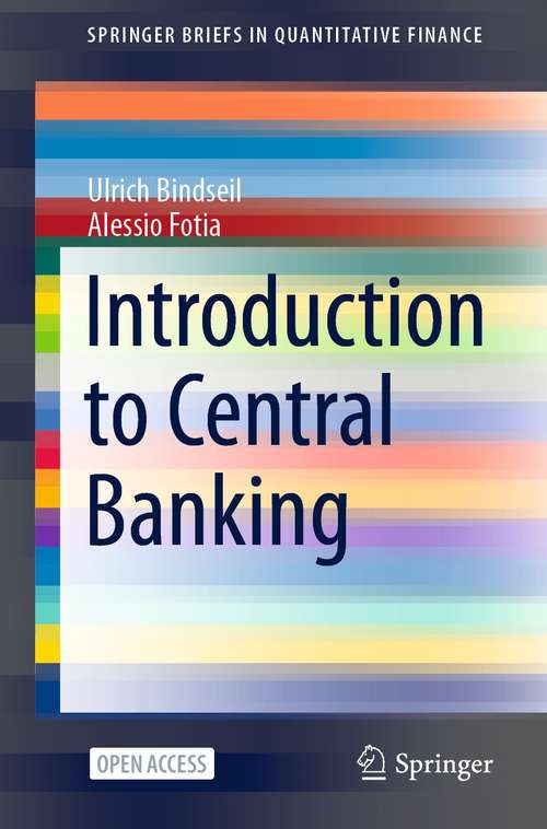 Book cover of Introduction to Central Banking (1st ed. 2021) (SpringerBriefs in Quantitative Finance)