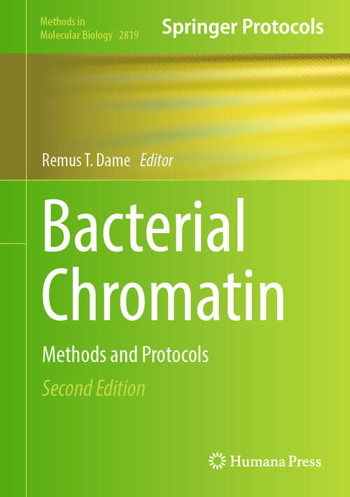 Book cover of Bacterial Chromatin: Methods and Protocols (Second Edition 2024) (Methods in Molecular Biology #2819)