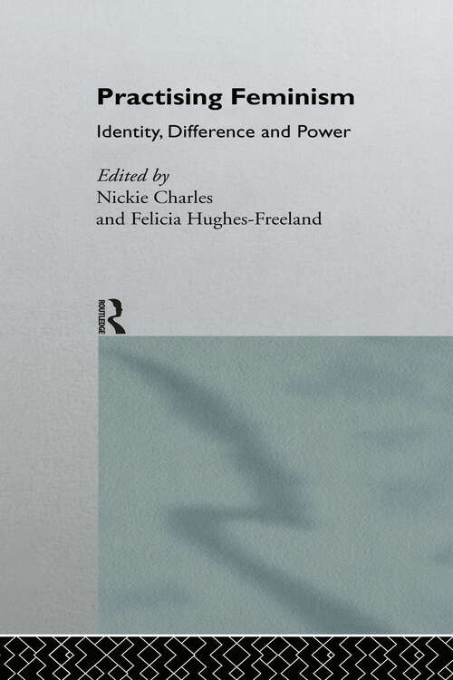 Book cover of Practising Feminism: Identity, Difference, Power