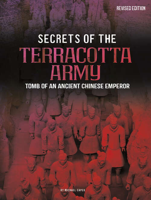 Book cover of Secrets of the Terracotta Army: Tomb of an Ancient Chinese Emperor (Archaeological Mysteries)