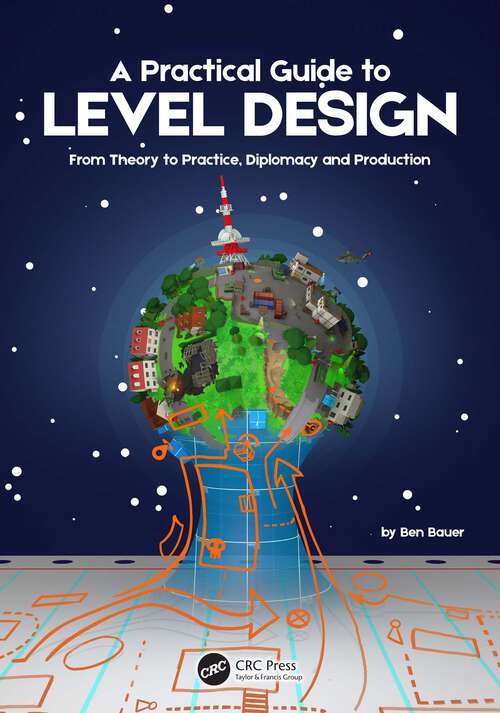 Book cover of A Practical Guide to Level Design: From Theory to Practice, Diplomacy and Production