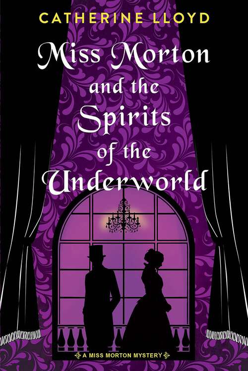 Book cover of Miss Morton and the Spirits of the Underworld (A Miss Morton Mystery #2)