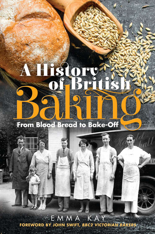 Book cover of A History of British Baking: From Blood Bread to Bake-Off