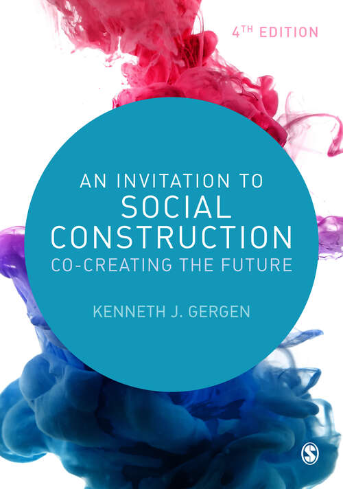 Book cover of An Invitation to Social Construction: Co-Creating the Future (Fourth)