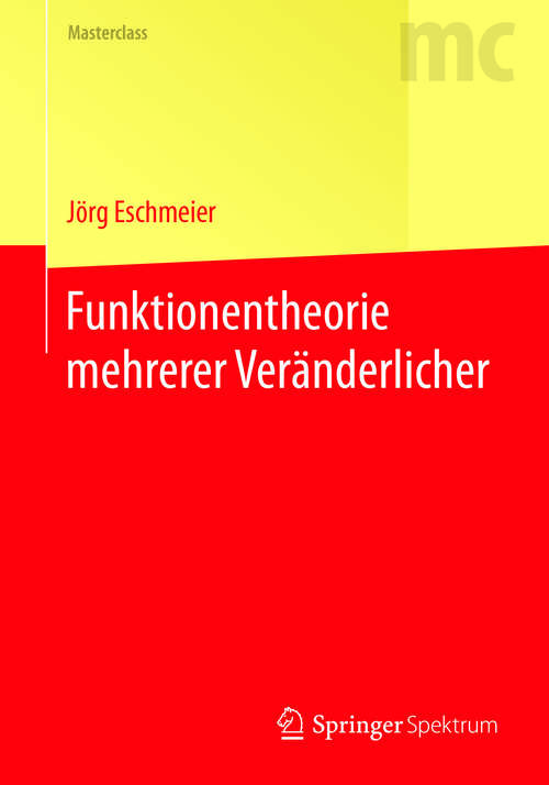 Book cover of Funktionentheorie mehrerer Veränderlicher (1. Aufl. 2017) (Masterclass)