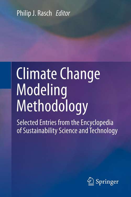 Book cover of Climate Change Modeling Methodology: Selected Entries from the Encyclopedia of Sustainability Science and Technology