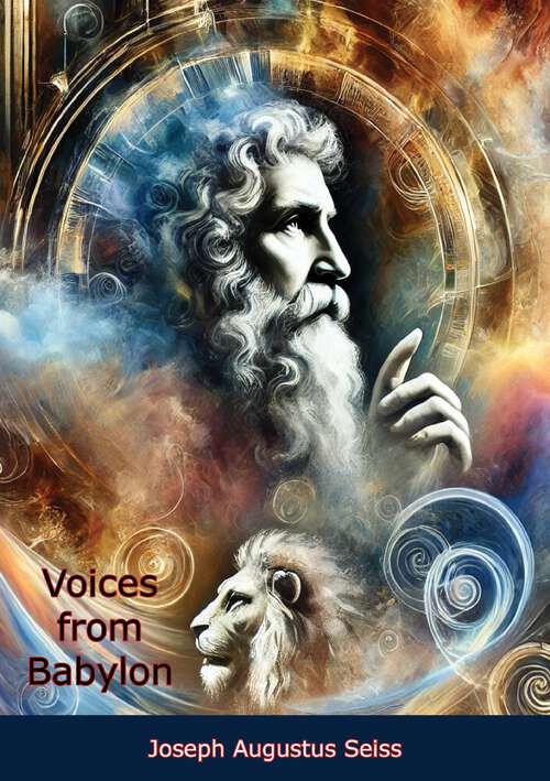 Book cover of Voices from Babylon: Or The Records Of Daniel The Prophet - A Biblical Commentary Of Visions And Prophecy