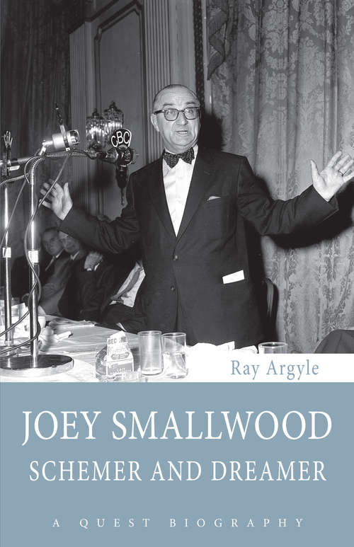 Book cover of Joey Smallwood: Schemer and Dreamer