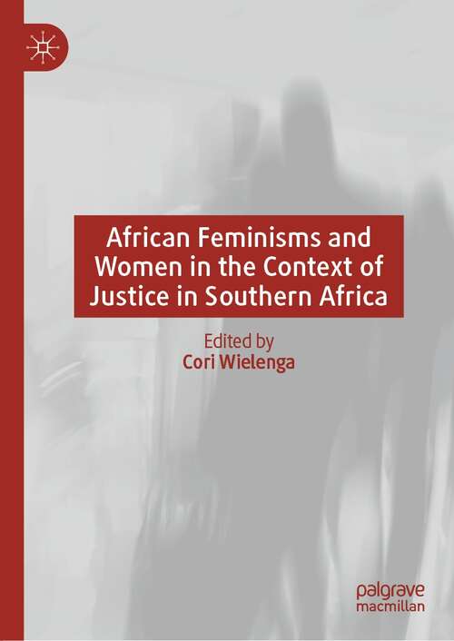 Book cover of African Feminisms and Women in the Context of Justice in Southern Africa (1st ed. 2022)