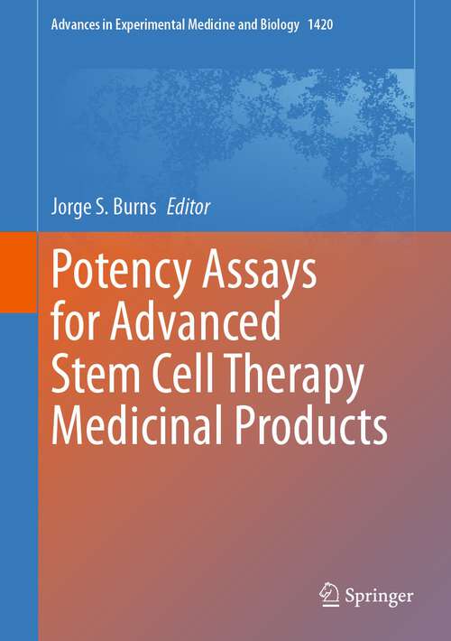 Book cover of Potency Assays for Advanced Stem Cell Therapy Medicinal Products (1st ed. 2023) (Advances in Experimental Medicine and Biology #1420)