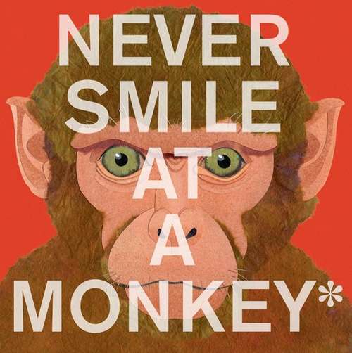 Book cover of Never Smile at a Monkey: And 17 Other Important Things to Remember