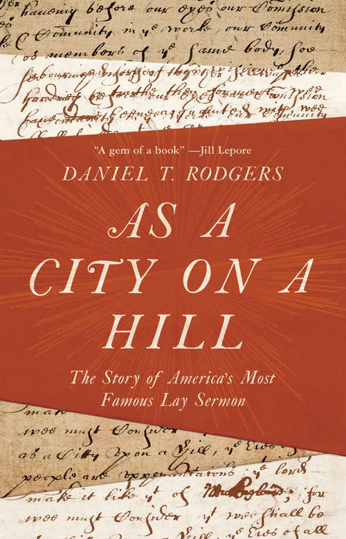 Book cover of As a City on a Hill: The Story of America's Most Famous Lay Sermon