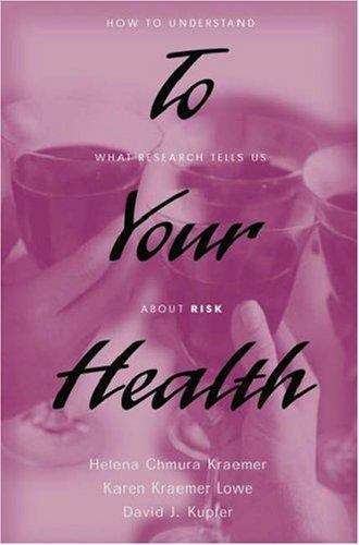 Book cover of To Your Health: How to Understand What Research Tells Us About Risk
